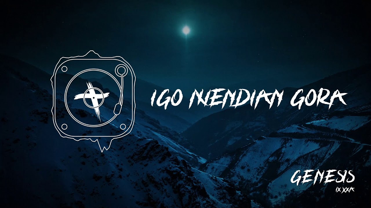 IxXxA & PV - IGO MENDIAN GORA (GENESIS/7)