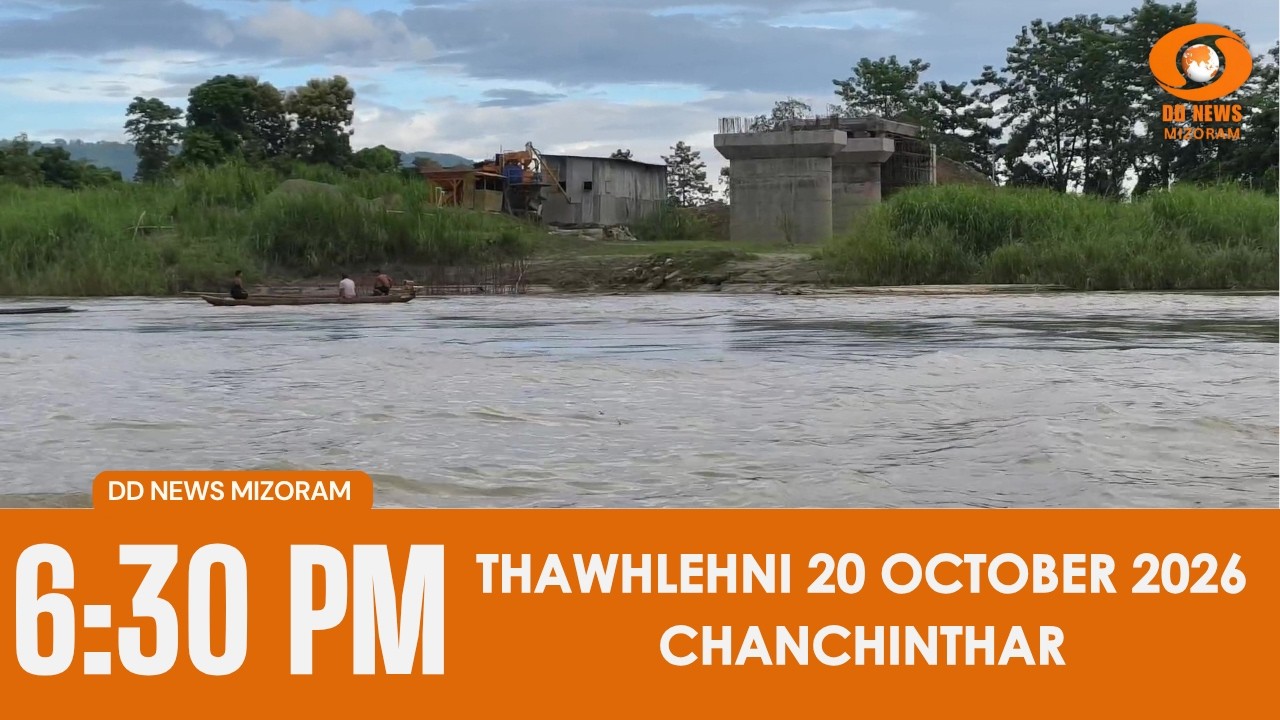 DD News Mizoram Chanchinthar | 20 October 2026 | 6:30 PM