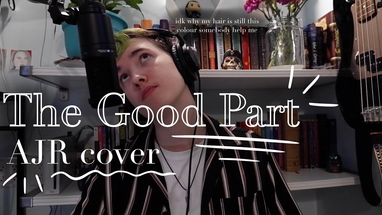 The Good Part - AJR cover