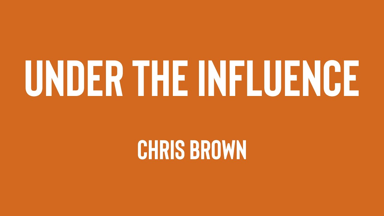 Under The Influence - Chris Brown [Lyrics Video] 🦠