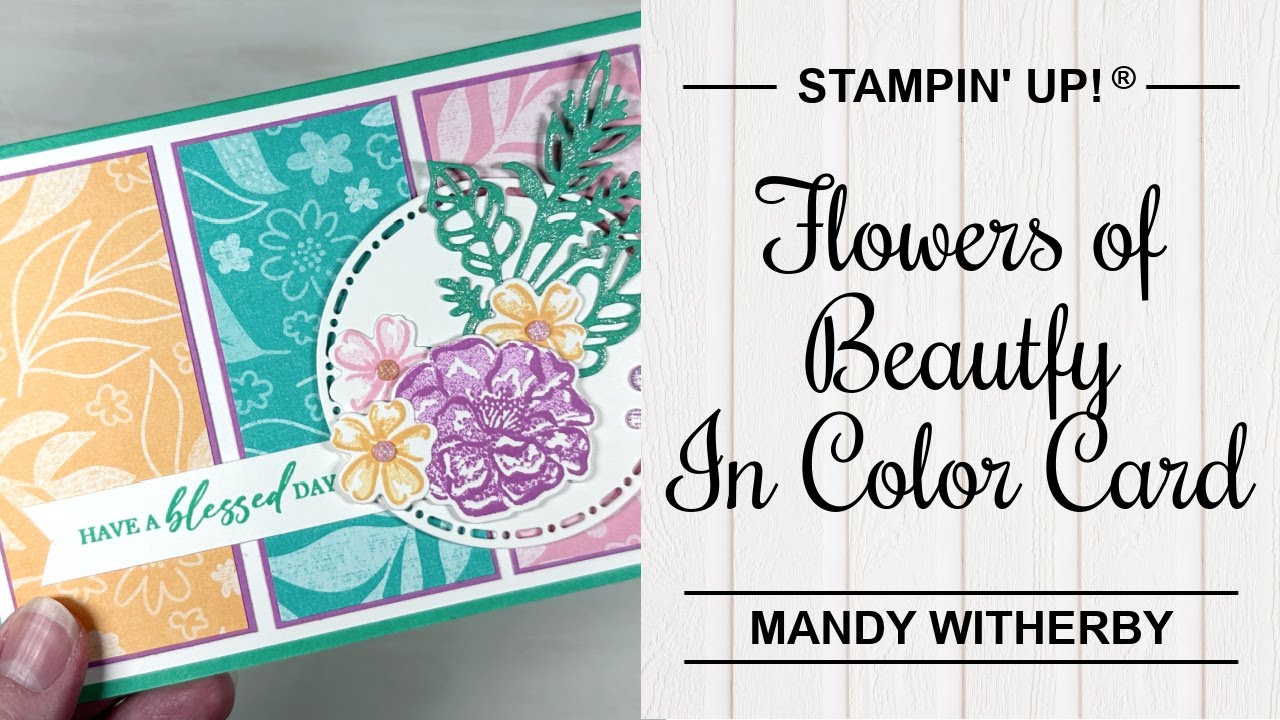 Flowers Of Beauty In Color | Stampin' Up!®