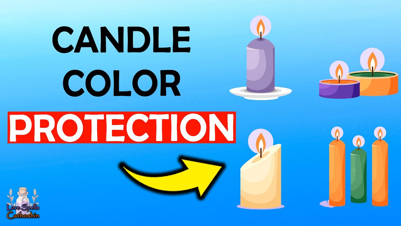 🕎Candle Color Protection: Finding 6 EFFECTIVE Choices | Love Spells Cathoshin