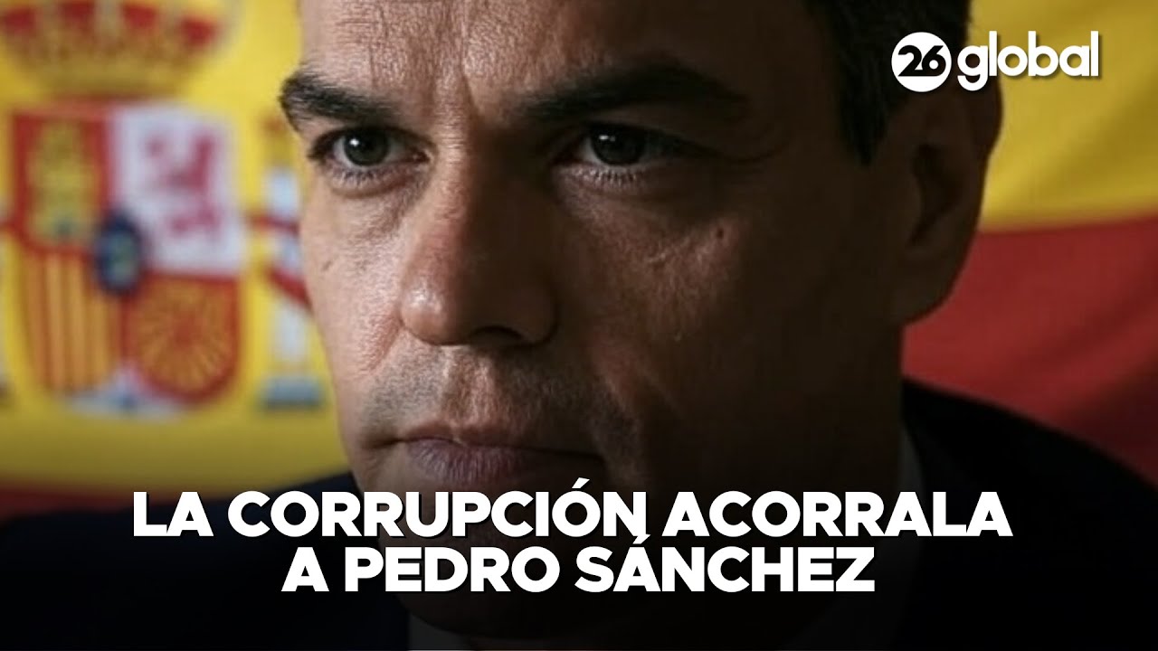 🚨 ESPAÑA | Escándalo de corrupción golpea a Pedro Sánchez | #26Global