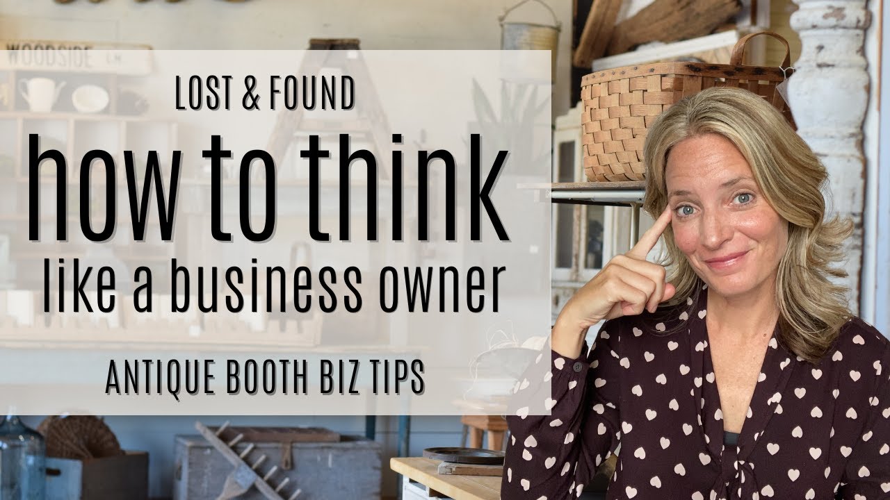 How to Think Like a Business Owner in your Creative Business | Antique Booth Business Tips
