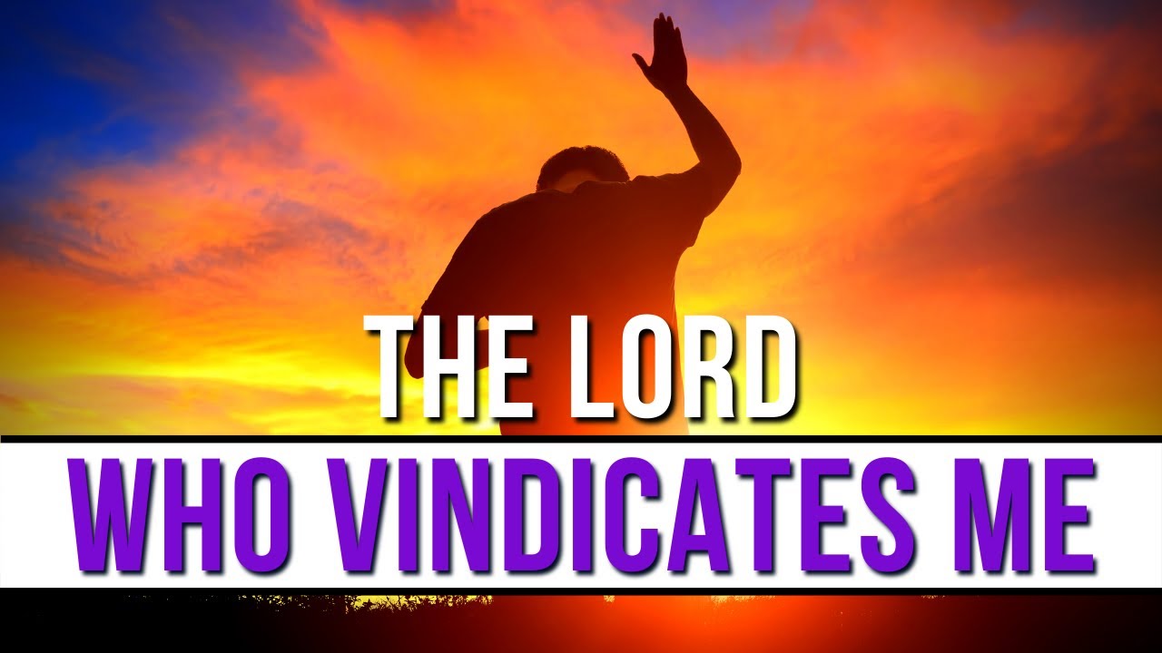 The Lord Who Vindicates Me | Powerful Prayer For Vindication