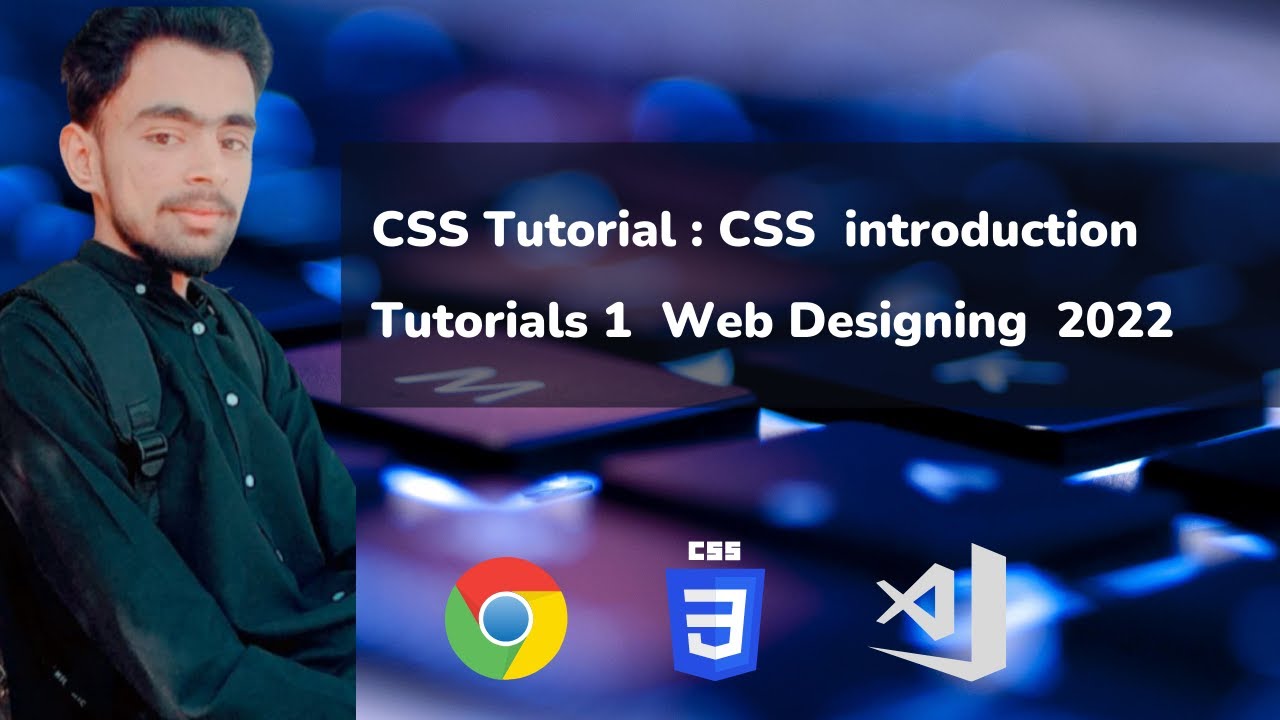 CSS Tutorial: Introduction to CSS  Tutorials #1 Web Designing In 2022 🔥