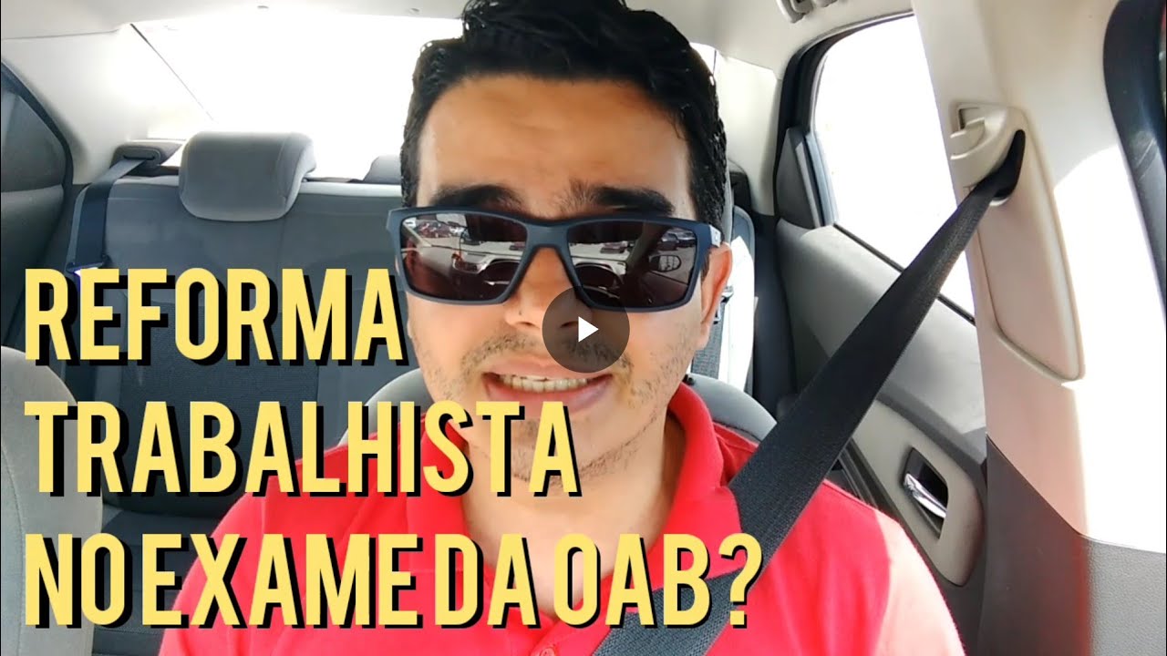 Reforma trabalhista no XXIV Exame da OAB?