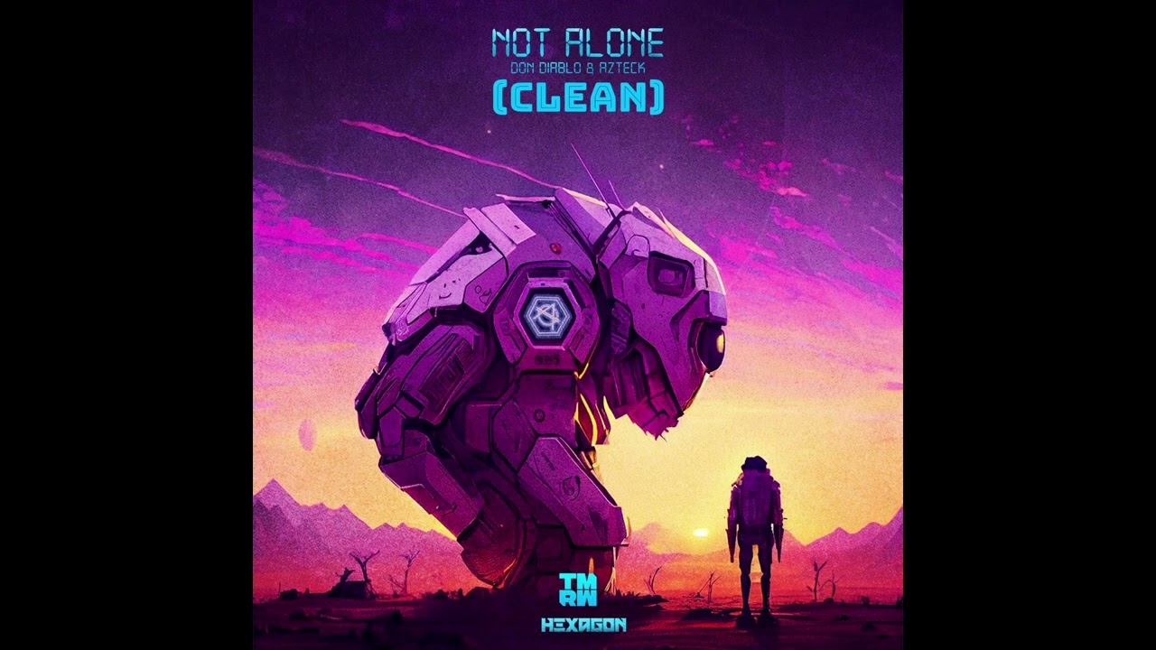 Don Diablo & Azteck - Not Alone (Clean)