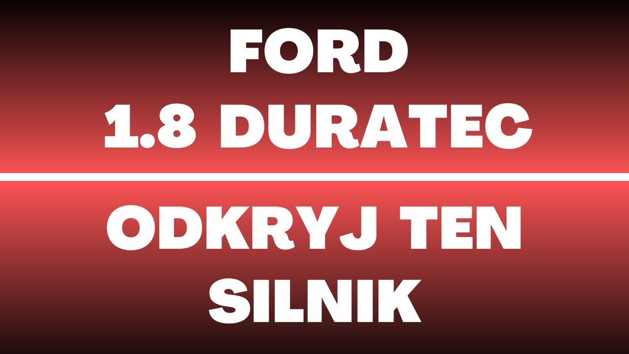 Silnik Ford 1.8 Duratec - opinie, recenzja, usterki, wady, zalety, spalanie, dynamika