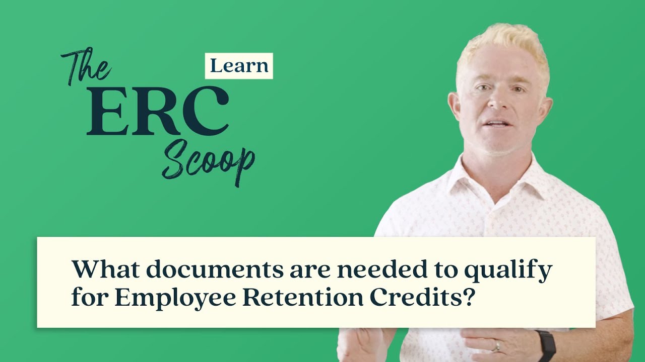 What documents are needed to qualify for Employee Retention Credits?