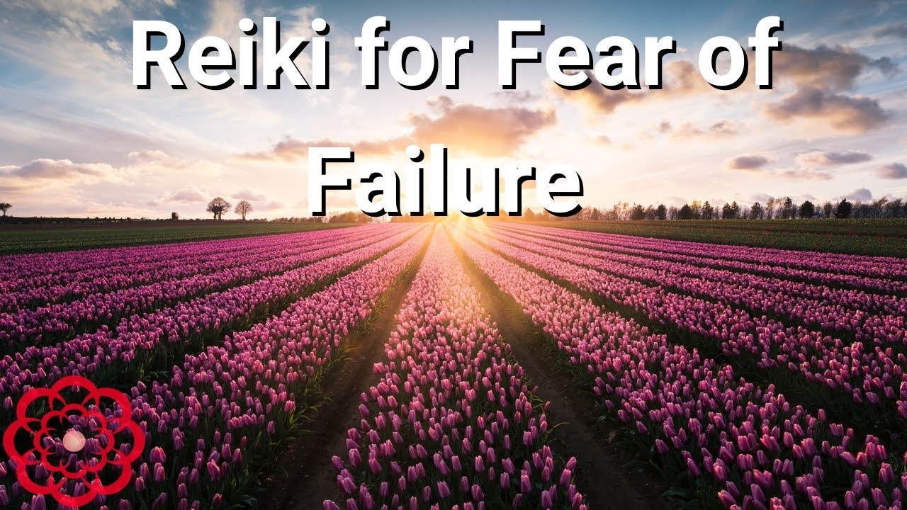Reiki for Fear of Failure 💮