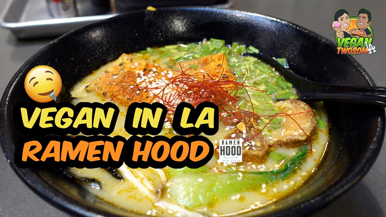 Vegan Ramen in LA at Ramen Hood | VEGAN | VEGANTWOSOME
