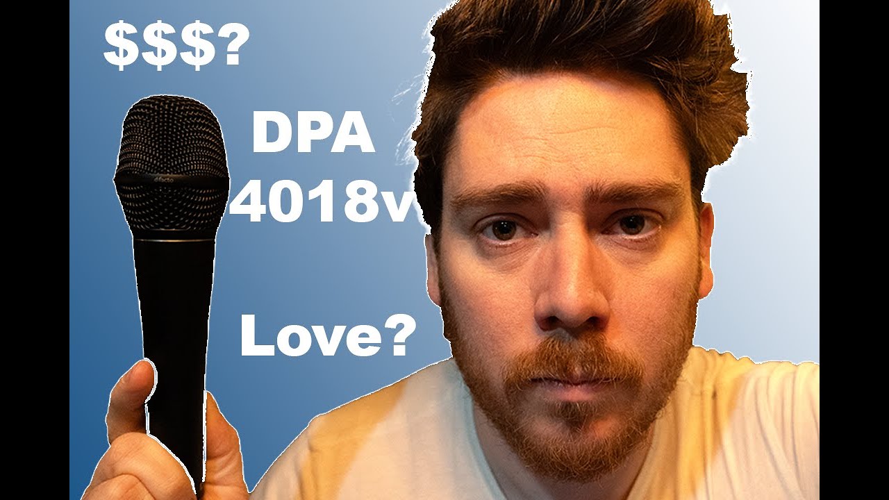 DPA 4018v | Love? | $$$? | Tested In studio