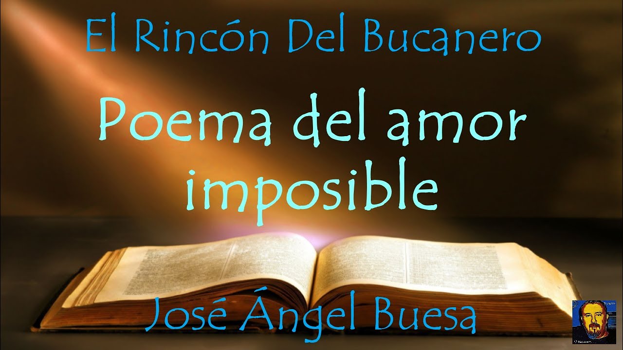 POEMA DEL AMOR IMPOSIBLE - de José Ángel Buesa - voz: el Bucanero      #poesia #poemas #amor
