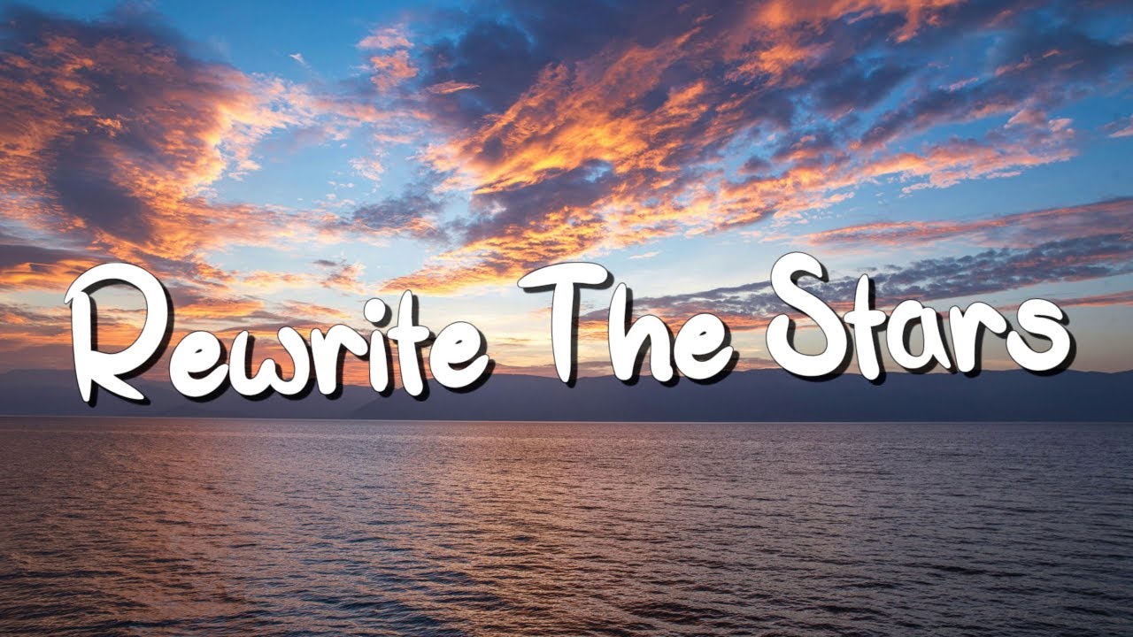Rewrite The Stars - James Arthur (Lyrics) || Jaymes Young, Ed Sheeran (Mix Lyrics)