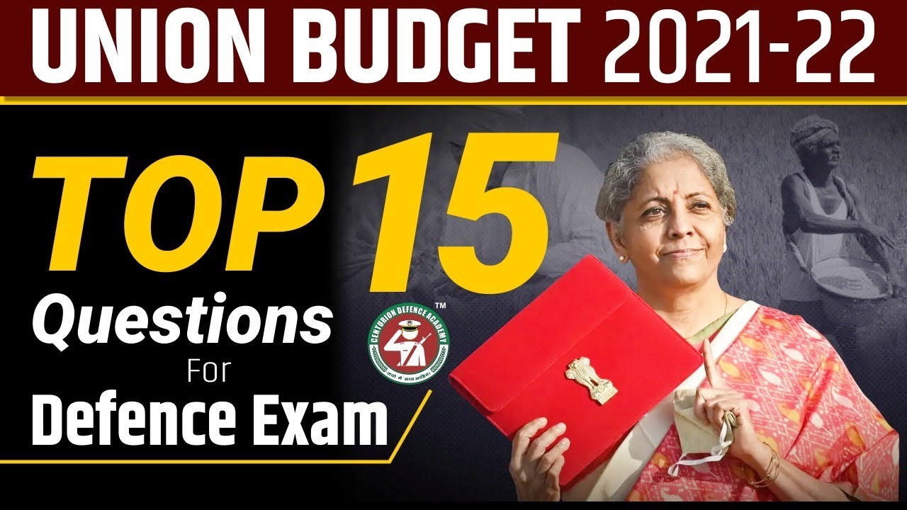 Union Budget 2021-22 | Top 15 Questions for Defence Exam | Centurion Defence Academy