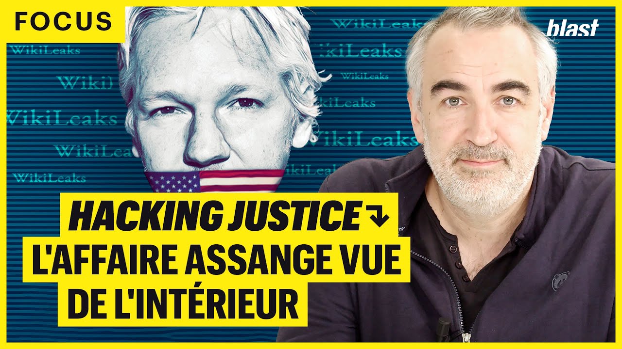 HACKING JUSTICE : L'AFFAIRE ASSANGE VUE DE L'INTÉRIEUR