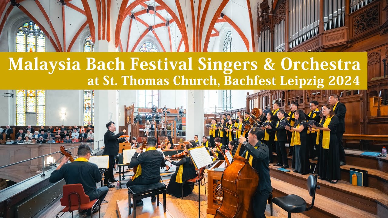 Malaysia Bach Festival Singers & Orchestra at the St. Thomas Church (Bachfest Leipzig 2024)