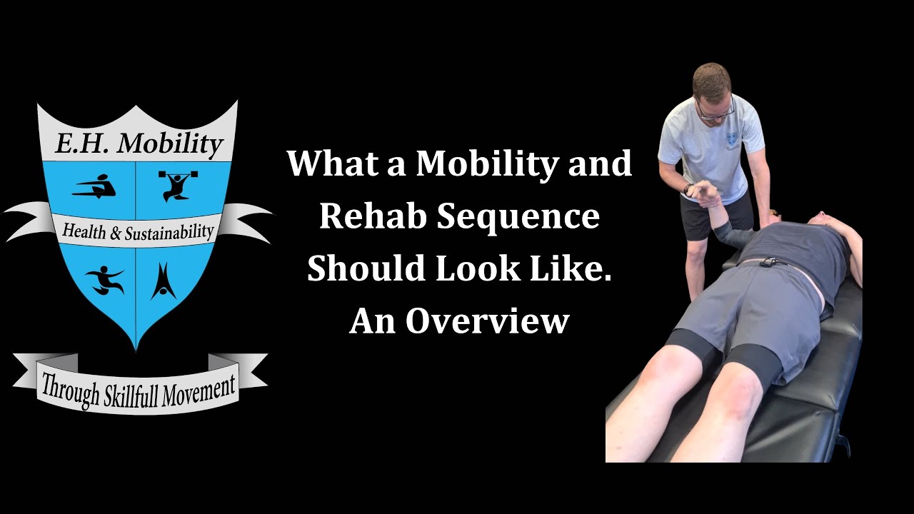 What a Mobility and Rehab Sequence Should Look Like:  An Overview