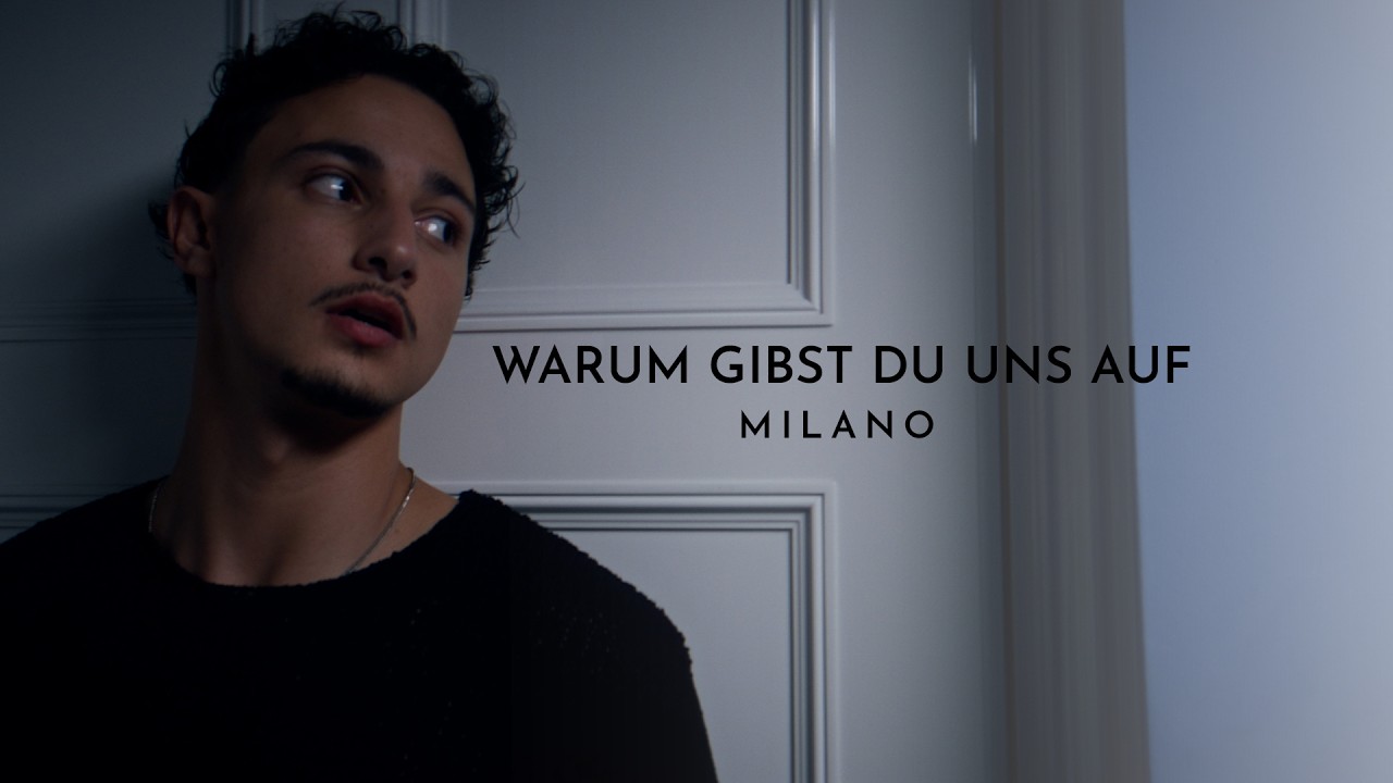 Milano – Warum gibst du uns auf (prod. by Rych) [Official Video]
