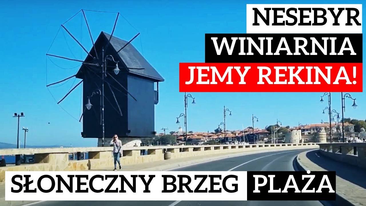 NESEBYR - gdzie głosuje POLONIA w Bułgarii?Winiarnia Messembria. Plaża CACAO BEACH SŁONECZNY BRZEG