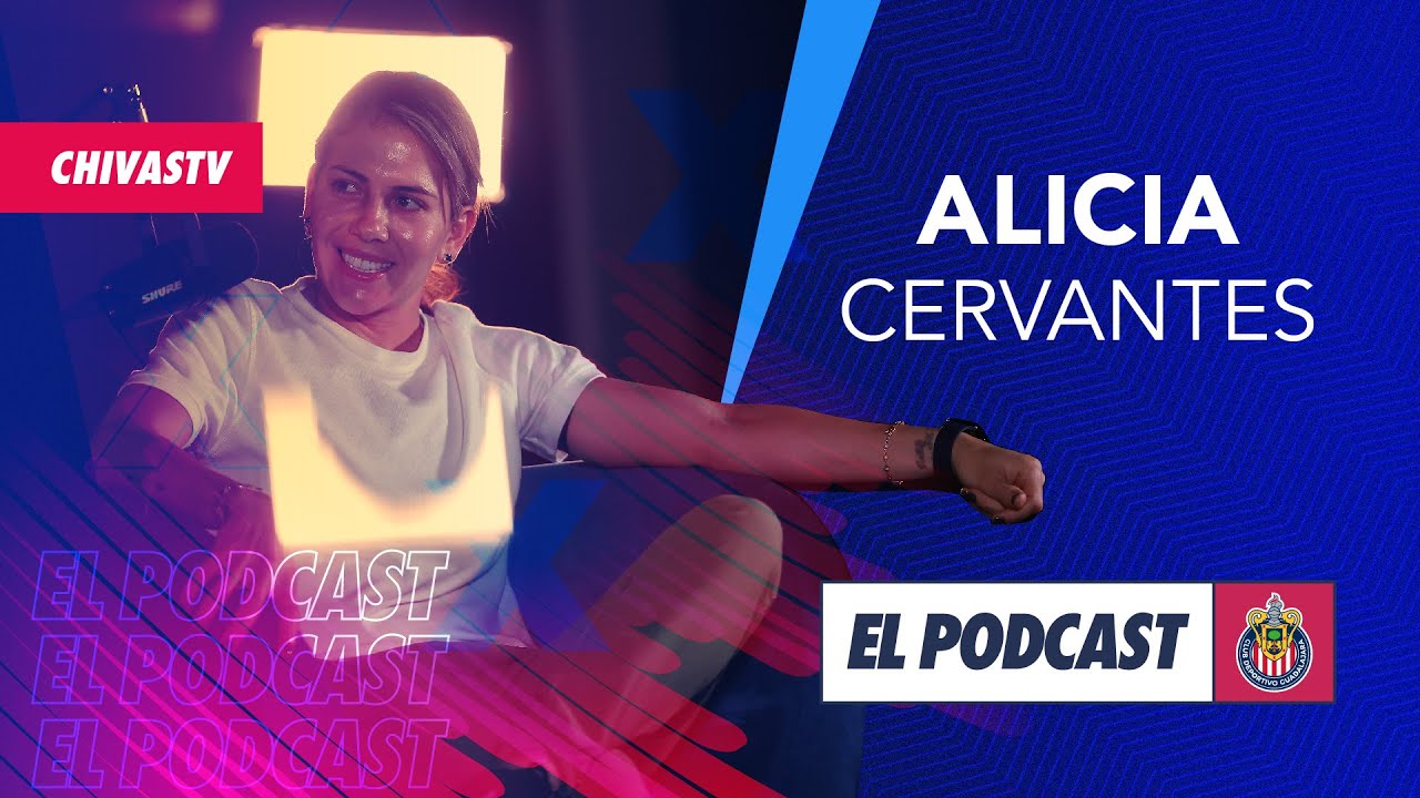 Alicia 'Licha' Cervantes en EL PODCAST DE CHIVAS 🎙️