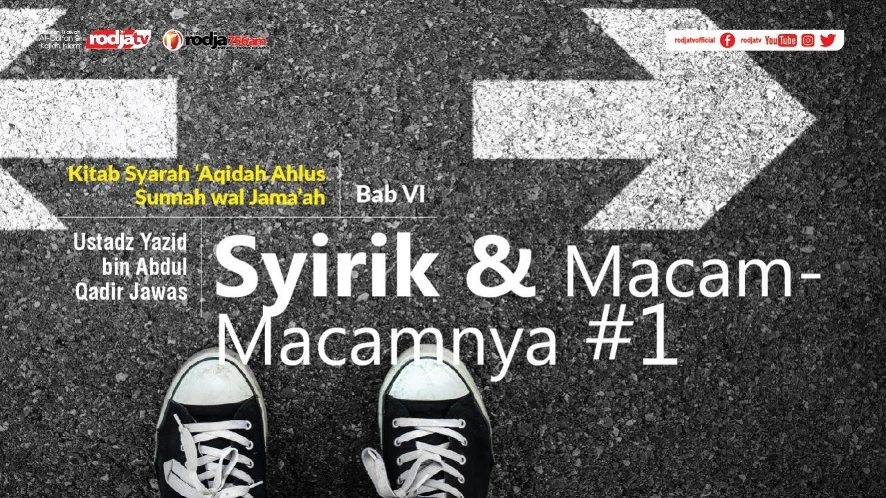 Syarah Aqidah: (Bab VI) Syirik dan Macam-Macamnya #1 l Ustadz Yazid bin Abdul Qadir Jawas
