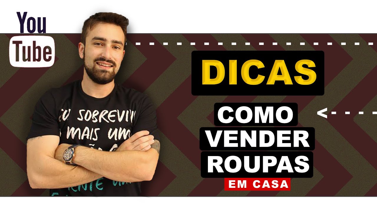 4 dicas de como começar vender roupas em casa.