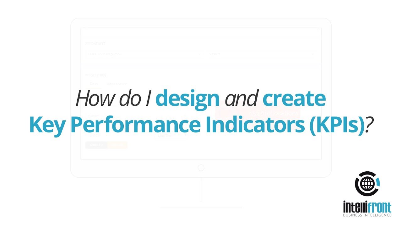 How Do I Design & Create Key Performance Indicators In IntelliFront BI?
