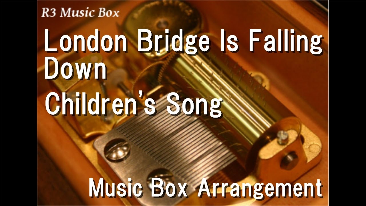 London Bridge Is Falling Down/Children's Song [Music Box]