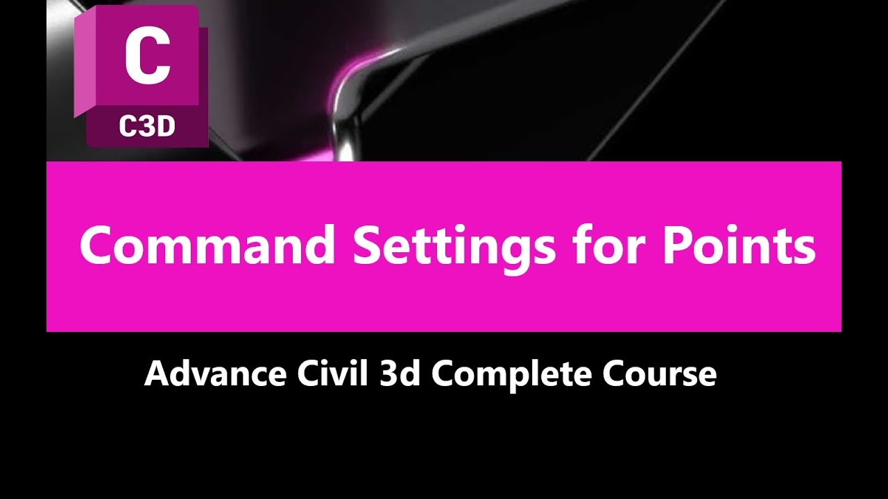 3.1 How to Change Command Settings for Points Creation in AutoCAD Civil 3d |Civil 3d Complete Course