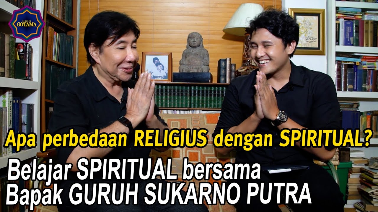 Apa Perbedaan RELIGIUS dengan SPIRITUAL | Belajar SPIRITUAL bersama GURUH SUKARNO PUTRA