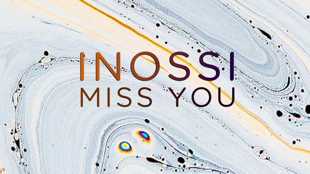 INOSSI - Miss You (Official)