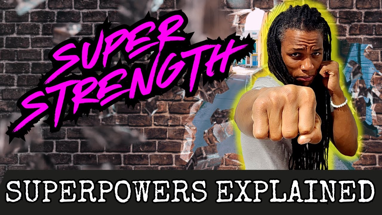 Super Strength: Superpowers explained