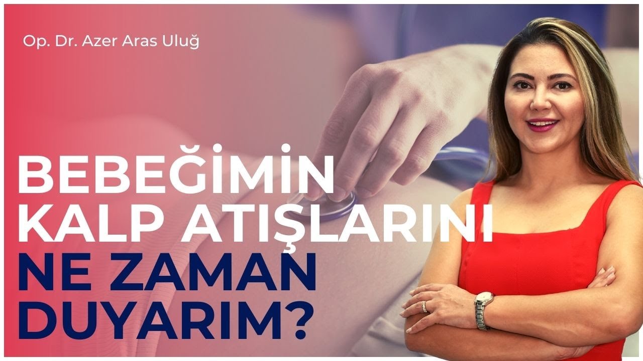 Bebeğin kalp atışlarını ne zaman duyarım?