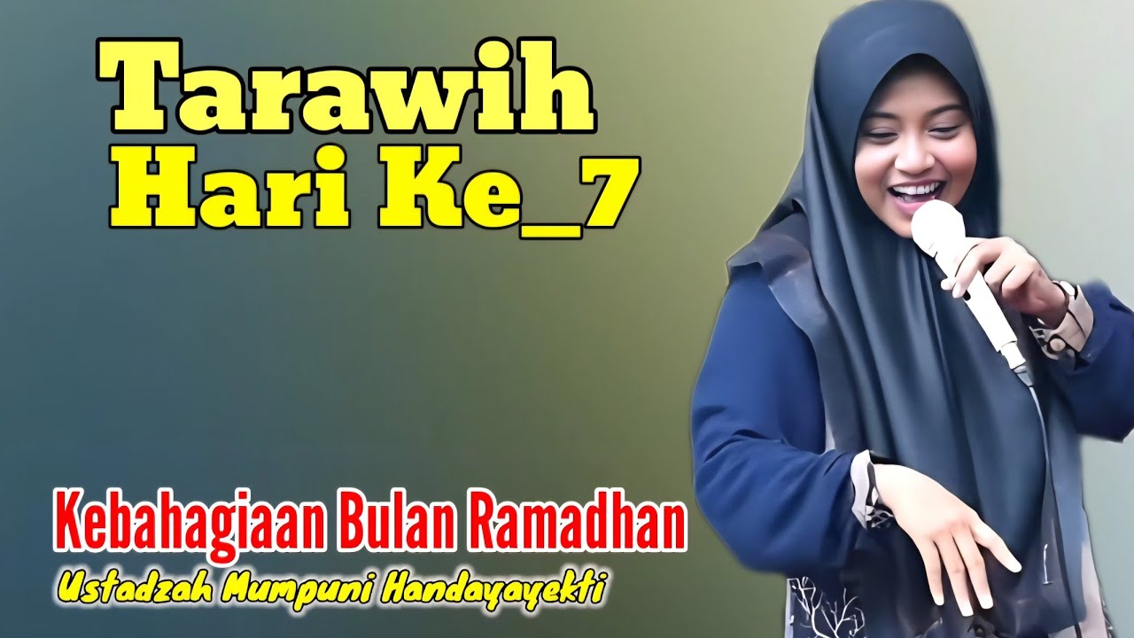 Live Pengajian Bareng Ustadzah Mumpuni Handayayekti // Kebahagian Bulan Ramadhan Tarawih Hari Ke 7