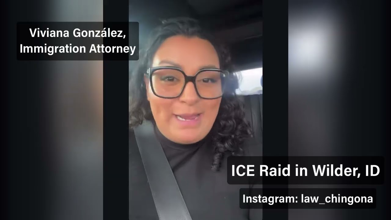 ICE Raid Wilder, ID: Updates & Tips for Detained Loved Ones | Immigration Attorney, Viviana González