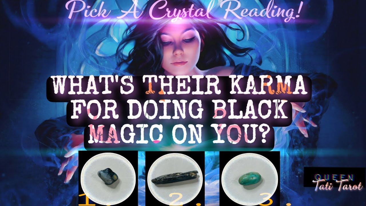 Pick A Crystal Reading: What Is THEIR KARMA For Doing Black Magic On YOU?