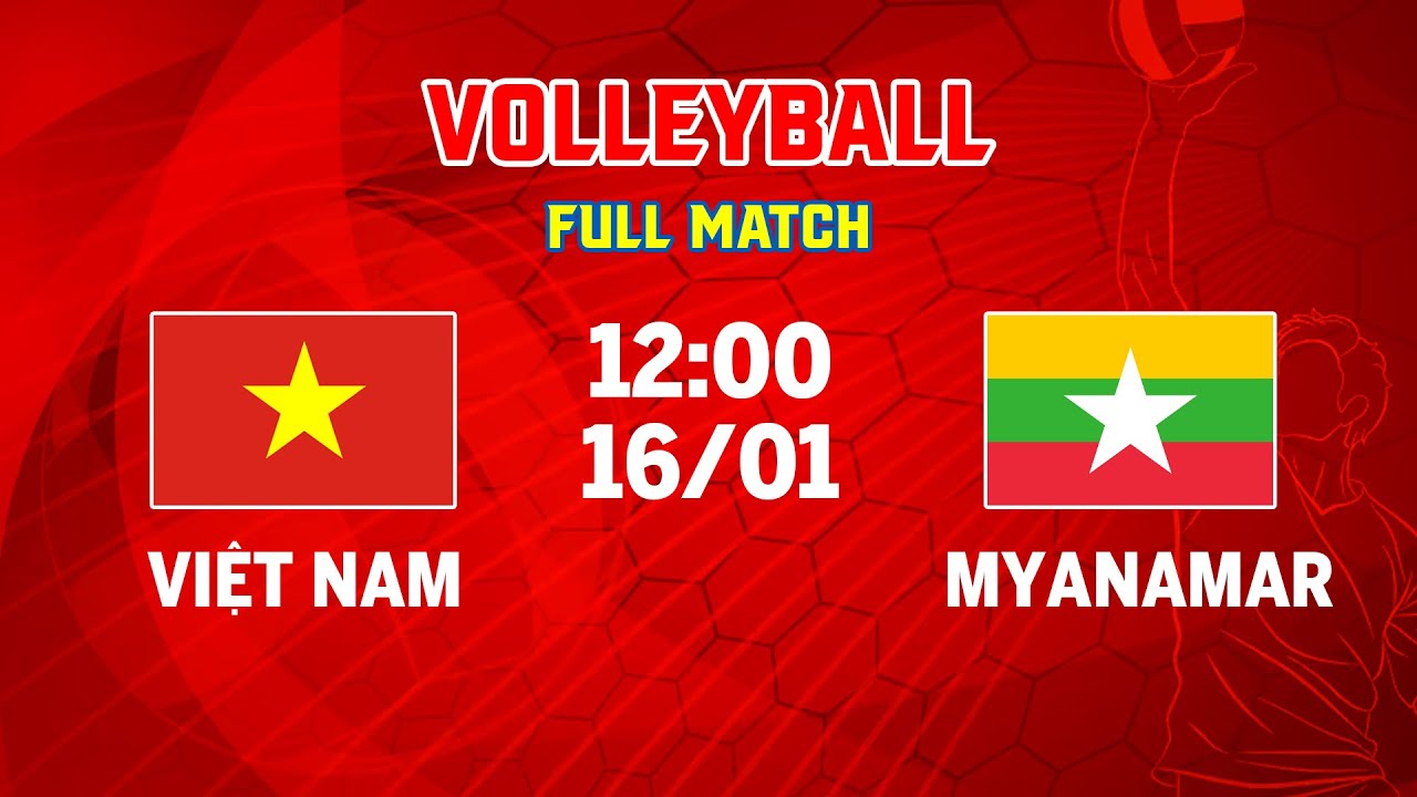 🔴 Việt Nam vs Myanmar | Woman's Volleyball | Bản Lĩnh Và Sức Mạnh