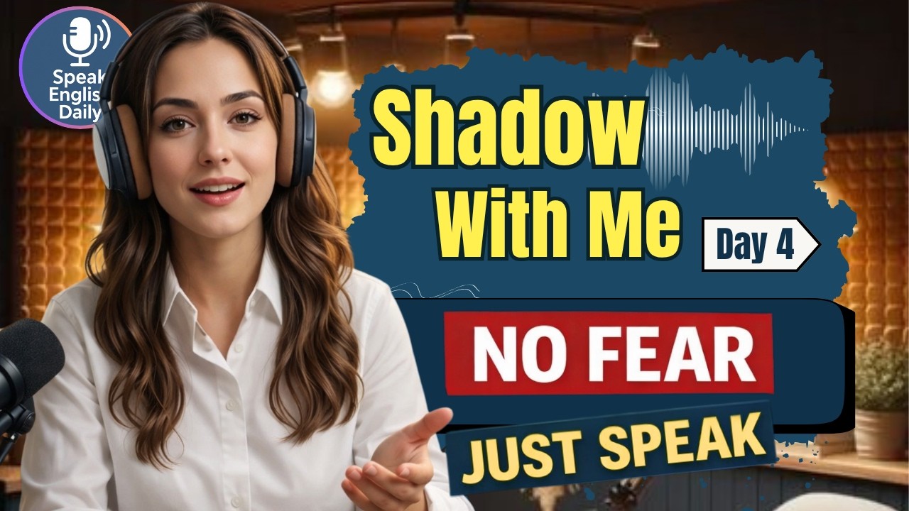 Speak English With Me &ndash; Speak Without Fear Day 4 | English Speaking Practice