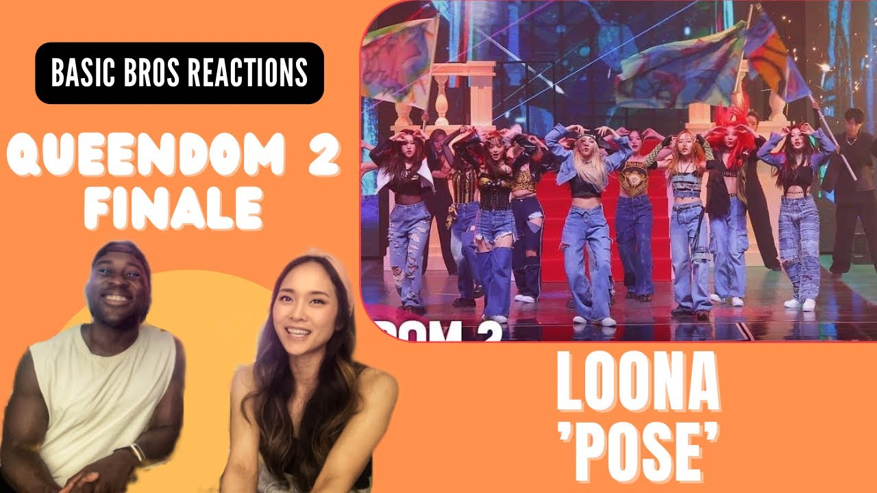 Basic Bros REACT | QUEENDOM 2: FINALE | LOONA 'POSE'