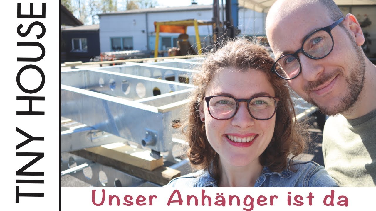 Unser Tiny House  Anhänger ist da - Es geht los!