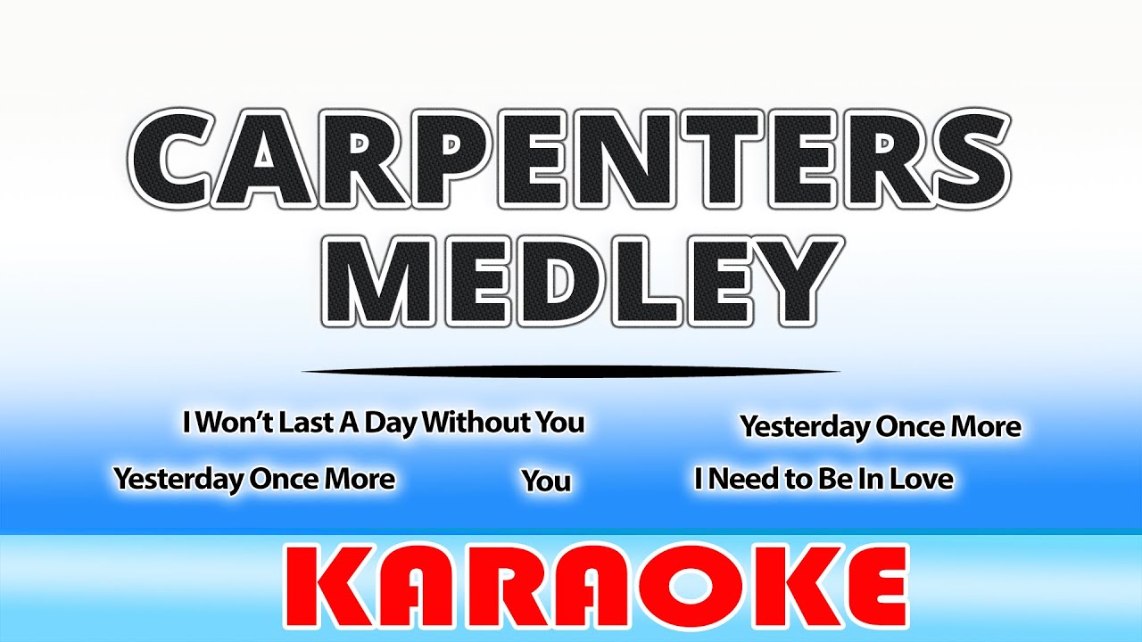 Carpenters Medley KARAOKE by Carpenters