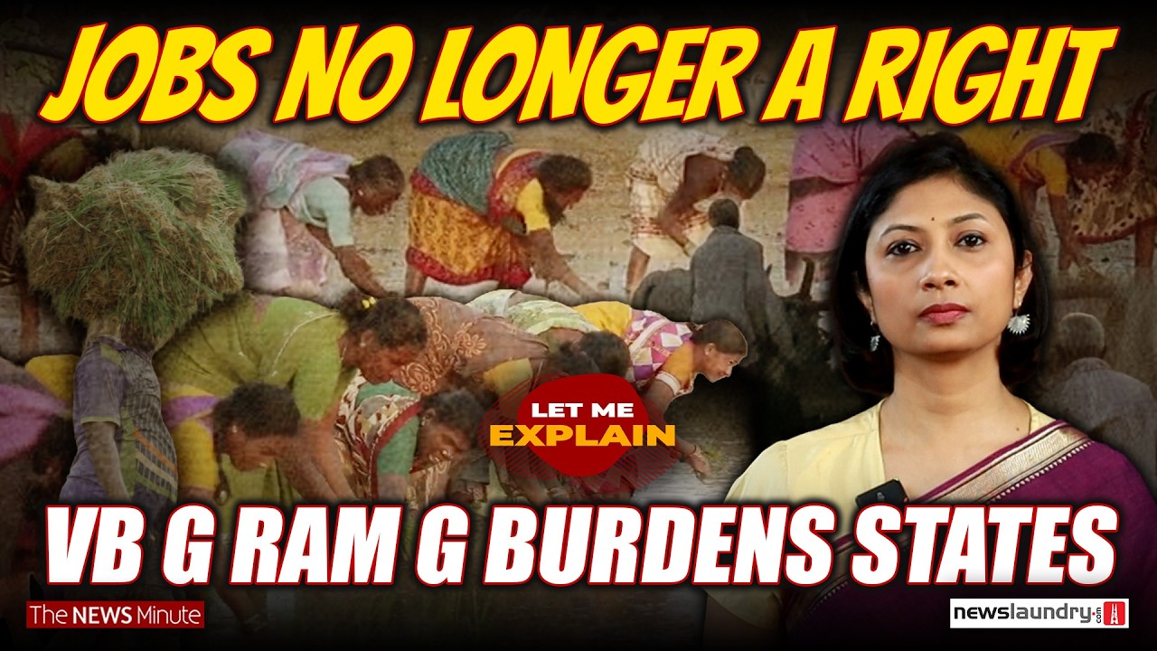 MGNREGA vs VB G RAM G: What Changes for States and Workers | Let Me Explain