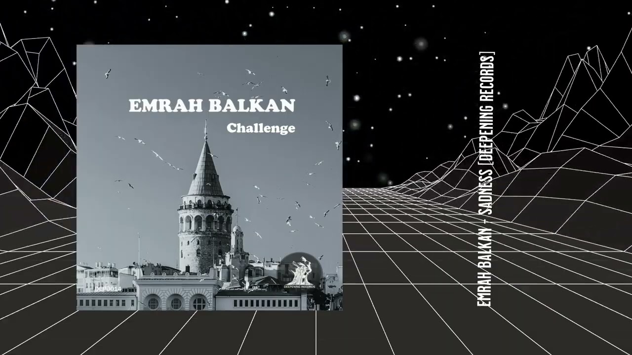 Emrah Balkan - Sadness (Original Mix) [Deepening Records]