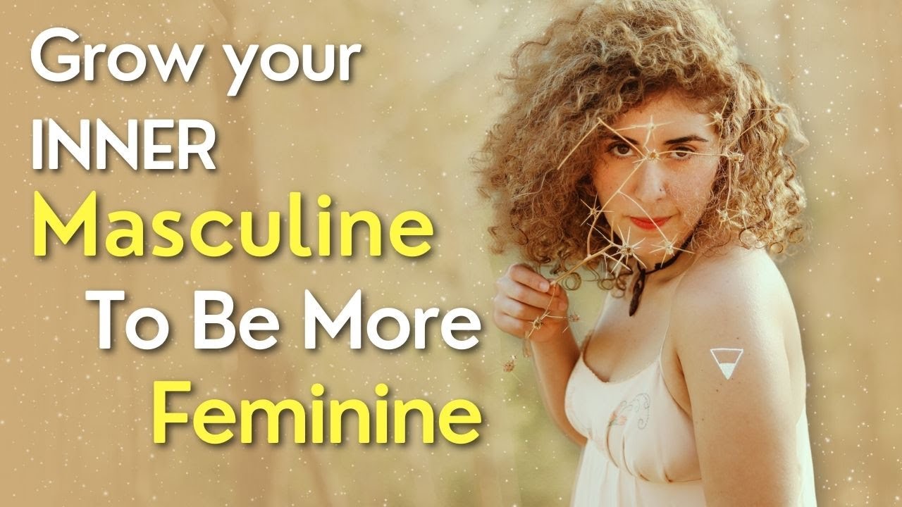 لماذا تحتاجين أن تنمّي جانبك الذكوري لتزيدي من أنوثتك | مع 3 خطوات عملية