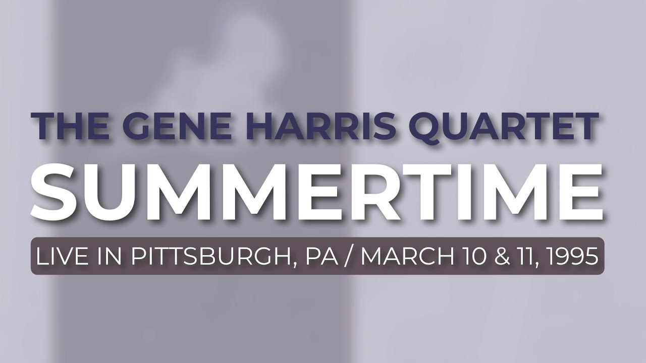 The Gene Harris Quartet - Summertime from The Concord Jazz Heritage Series