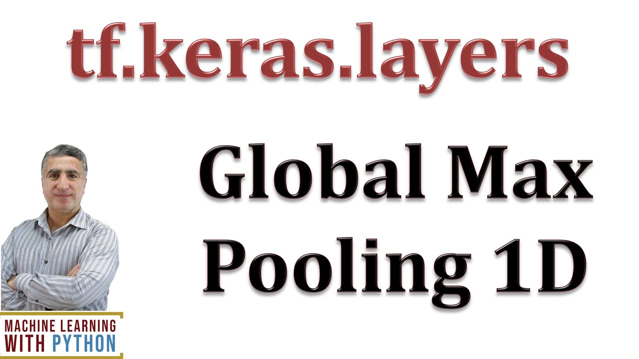 Global max pooling operation: Understanding  tf keras GlobalMaxPooling1D layer