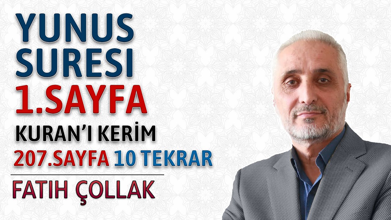 Yunus suresi 1.sayfa dinle oku Fatih &Ccedil;ollak (Yunus suresi 1 6 ayetler) Kuranı Kerim 207.sayfa