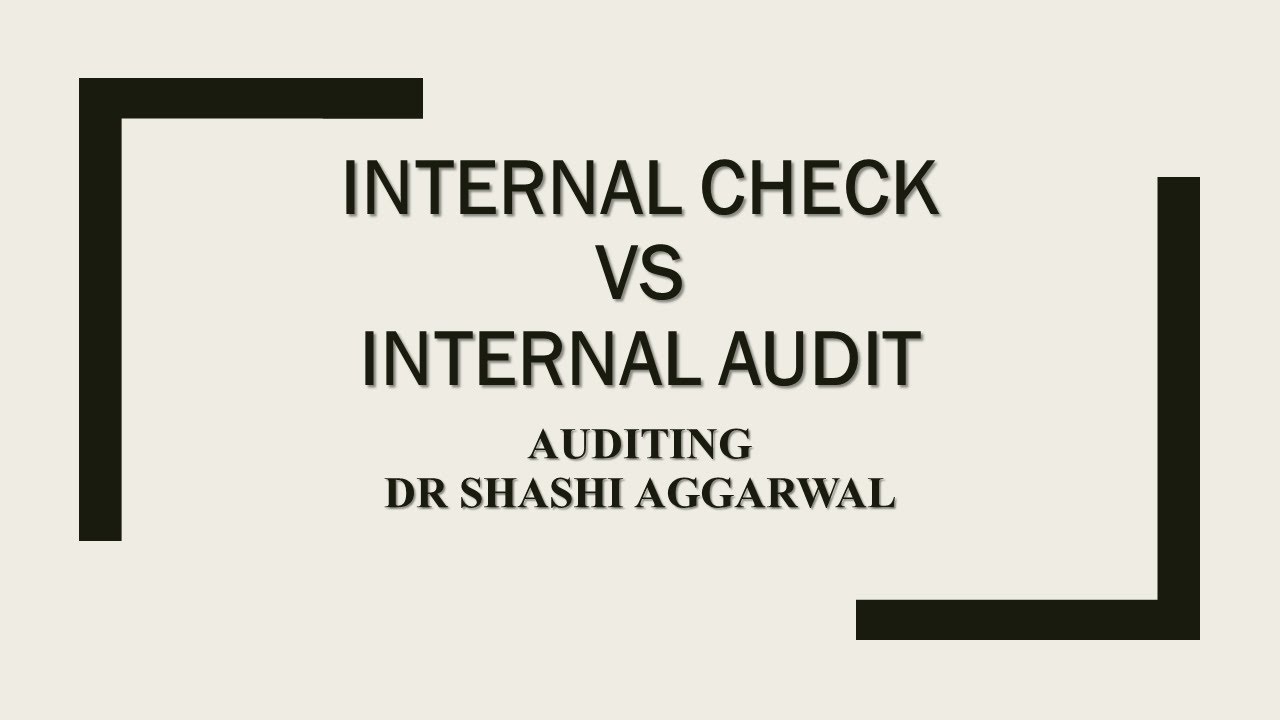 INTERNAL CHECK VS INTERNAL AUDIT
